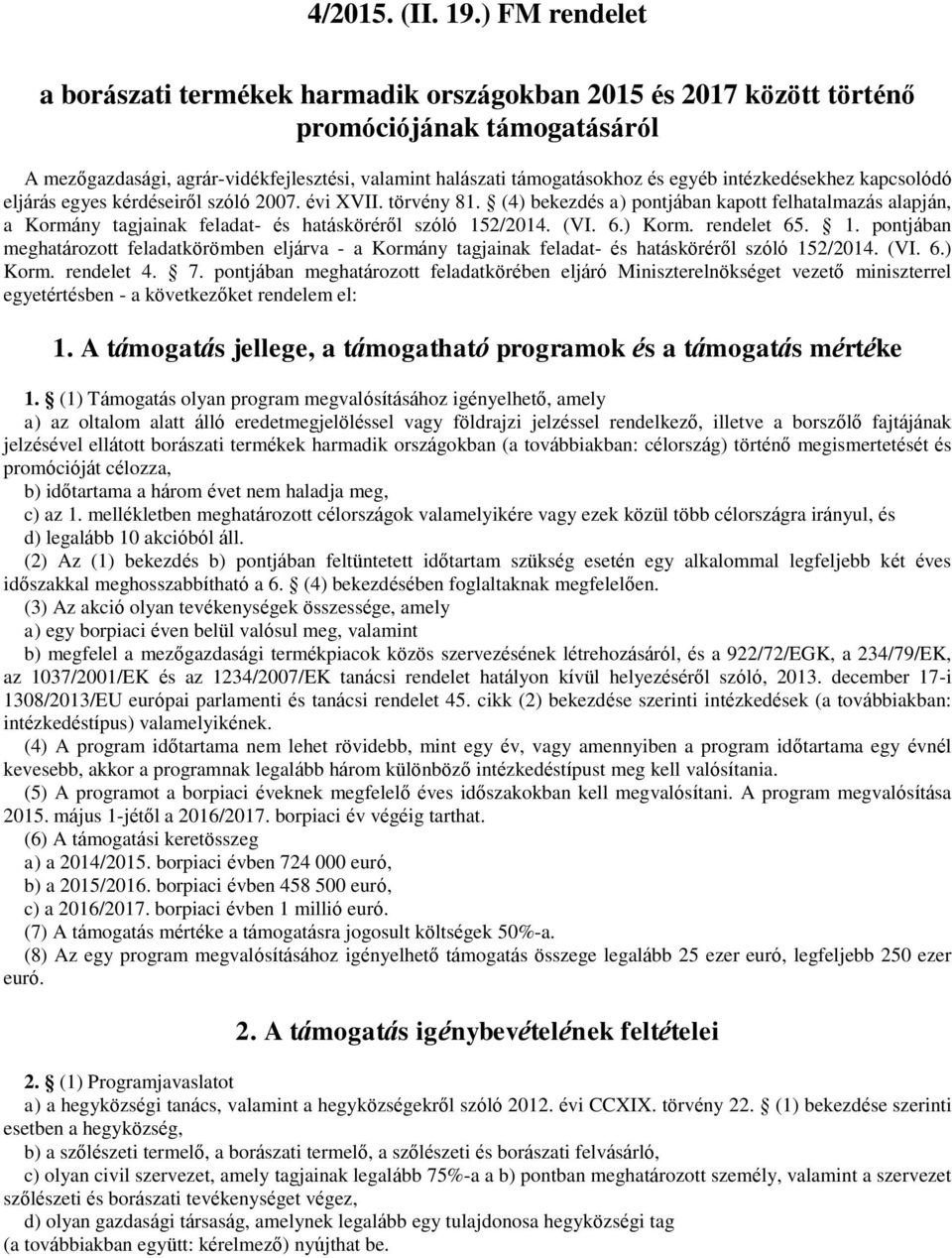 intézkedésekhez kapcsolódó eljárás egyes kérdéseiről szóló 2007. évi XVII. törvény 81.