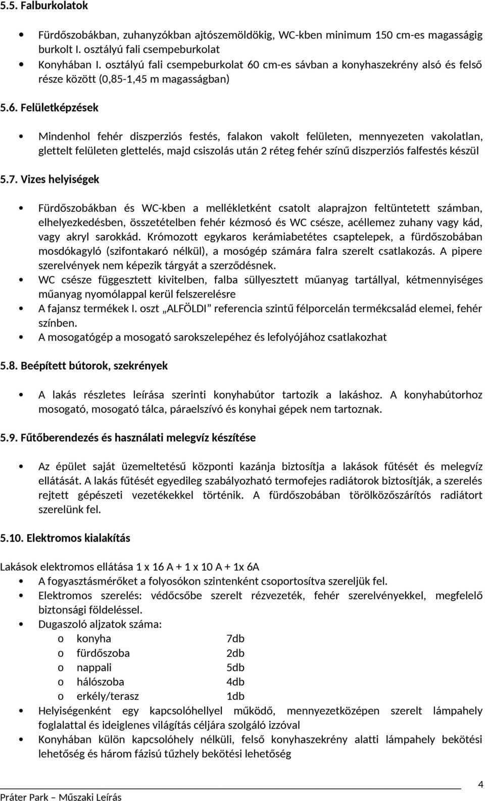 cm-es sávban a konyhaszekrény alsó és felső része között (0,85-1,45 m magasságban) 5.6.