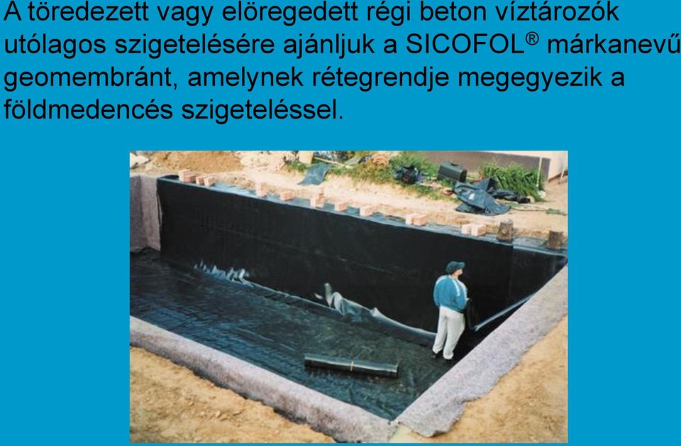 SICOFOL márkanevű geomembránt, amelynek