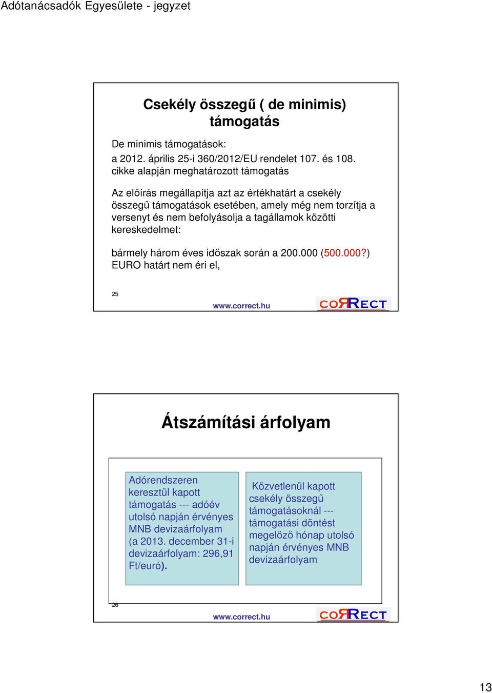 tagállamok közötti kereskedelmet: bármely három éves időszak során a 200.000 