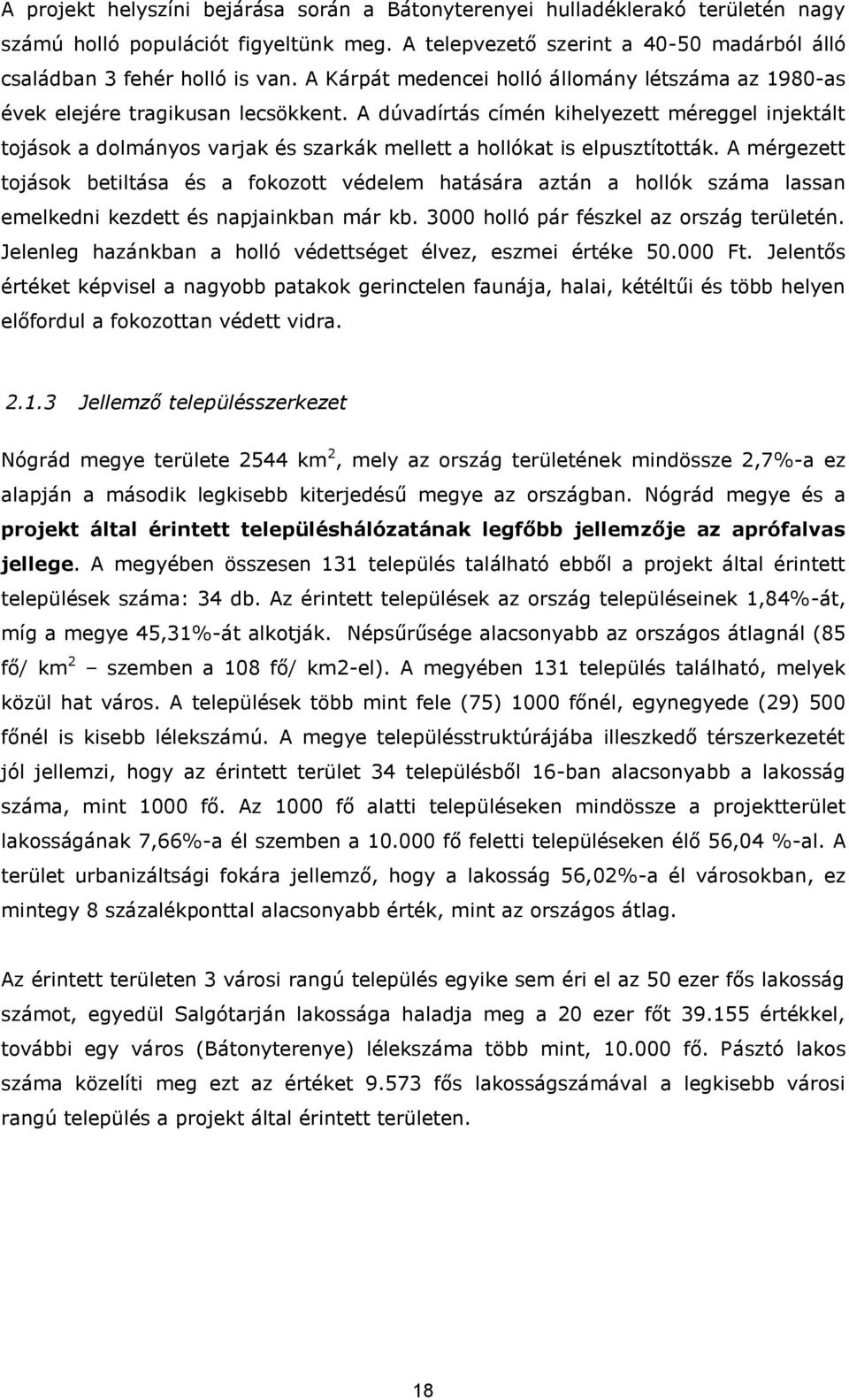 A dúvadírtás címén kihelyezett méreggel injektált tojások a dolmányos varjak és szarkák mellett a hollókat is elpusztították.