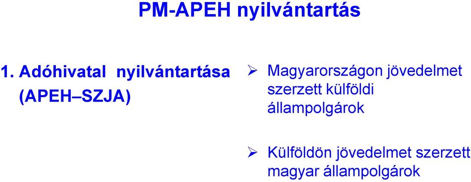 Magyarországon jövedelmet szerzett