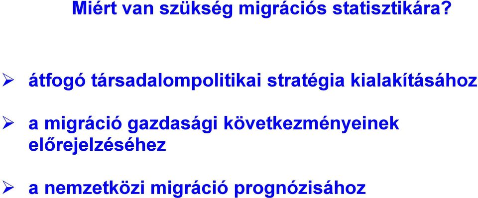 kialakításához a migráció gazdasági