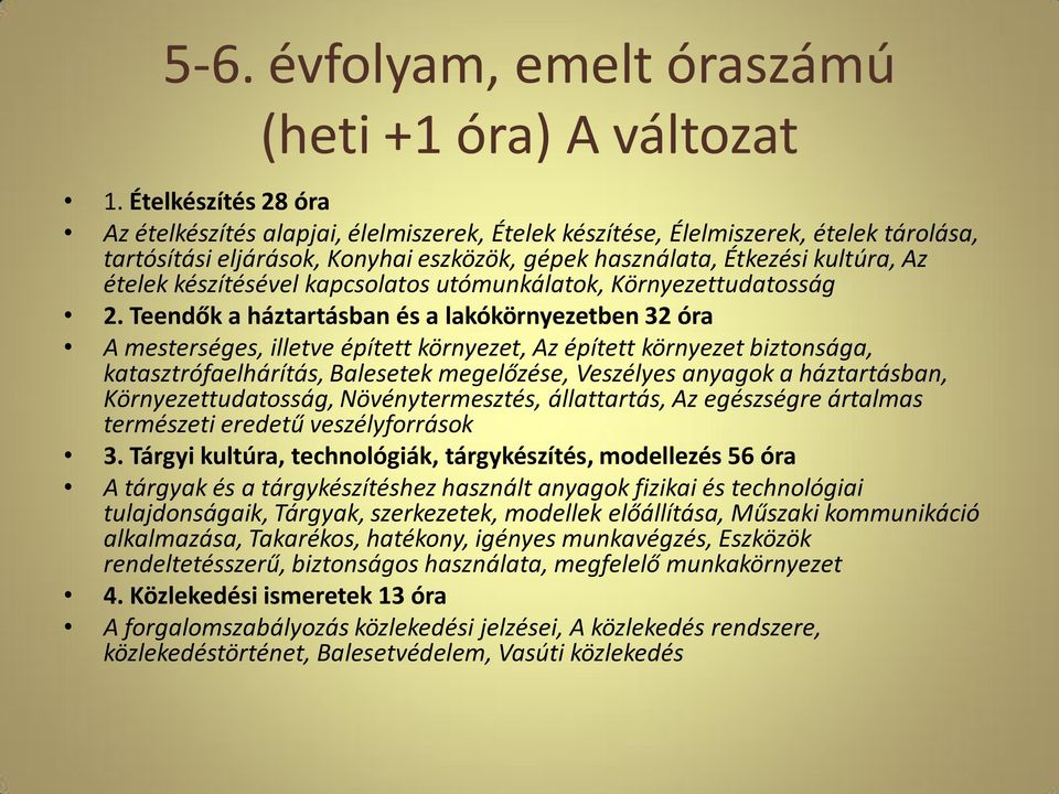 készítésével kapcsolatos utómunkálatok, Környezettudatosság 2.