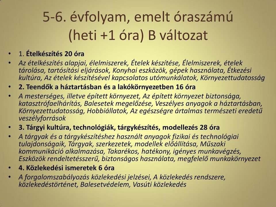 készítésével kapcsolatos utómunkálatok, Környezettudatosság 2.