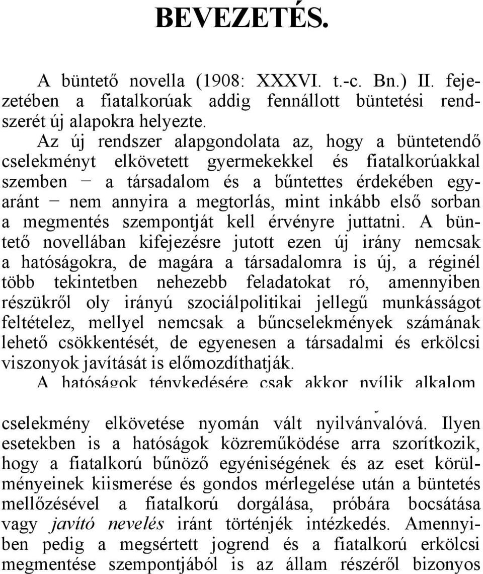 első sorban a megmentés szempontját kell érvényre juttatni.