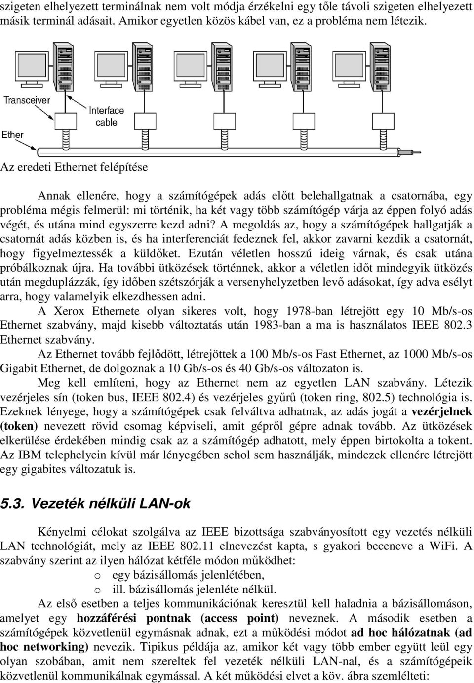 adás végét, és utána mind egyszerre kezd adni?