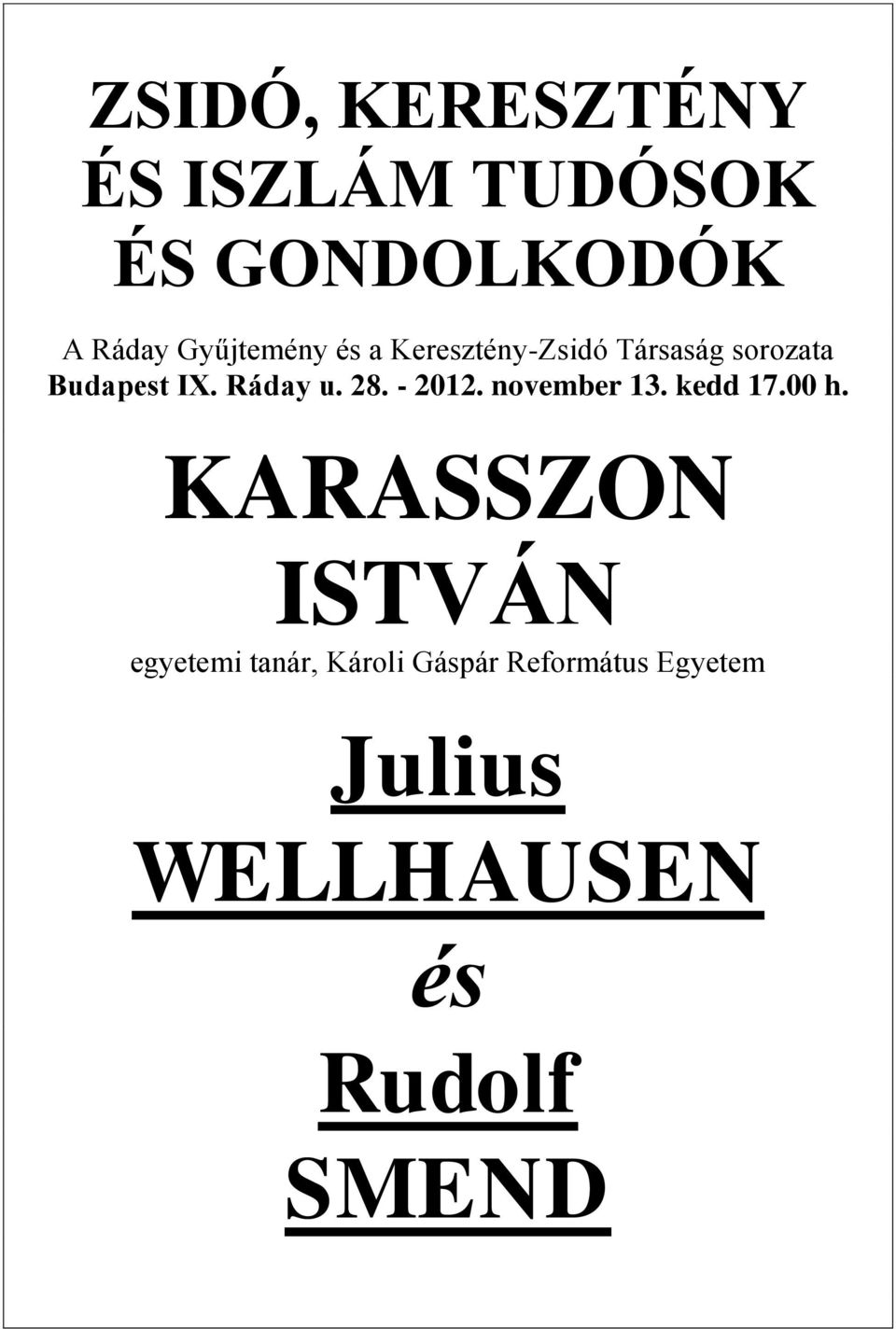 Ráday u. 28. - 2012. november 13. kedd 17.00 h.