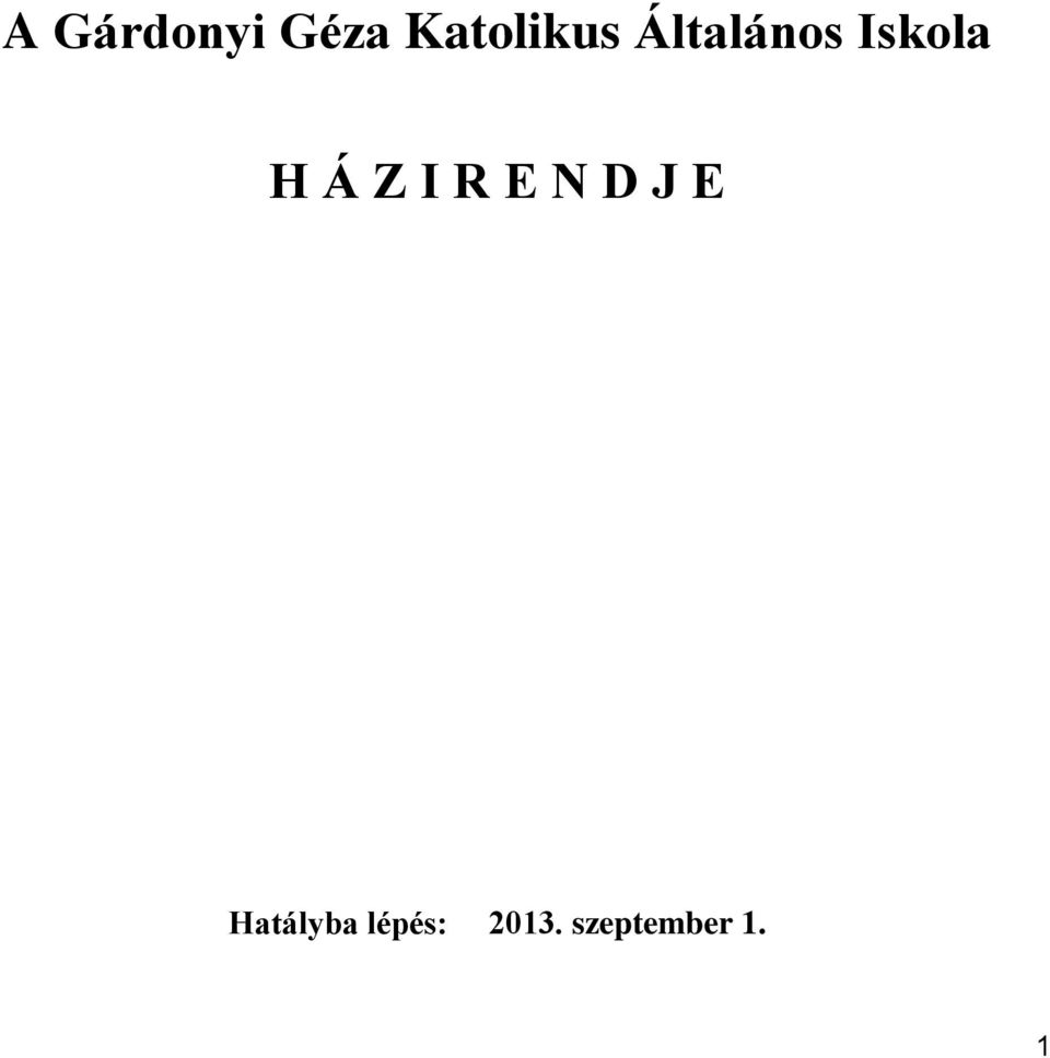 Iskola H Á Z I R E N D J