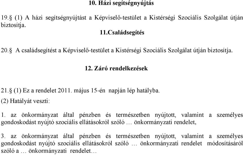 (2) Hatályát veszti: 1.