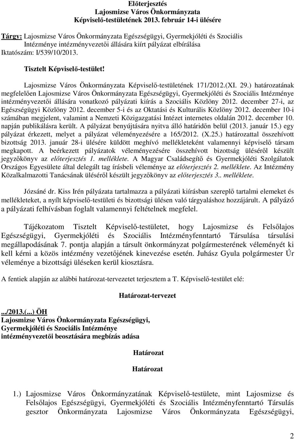 Tisztelt Képviselı-testület! Lajosmizse Város Önkormányzata Képviselı-testületének 171/2012.(XI. 29.
