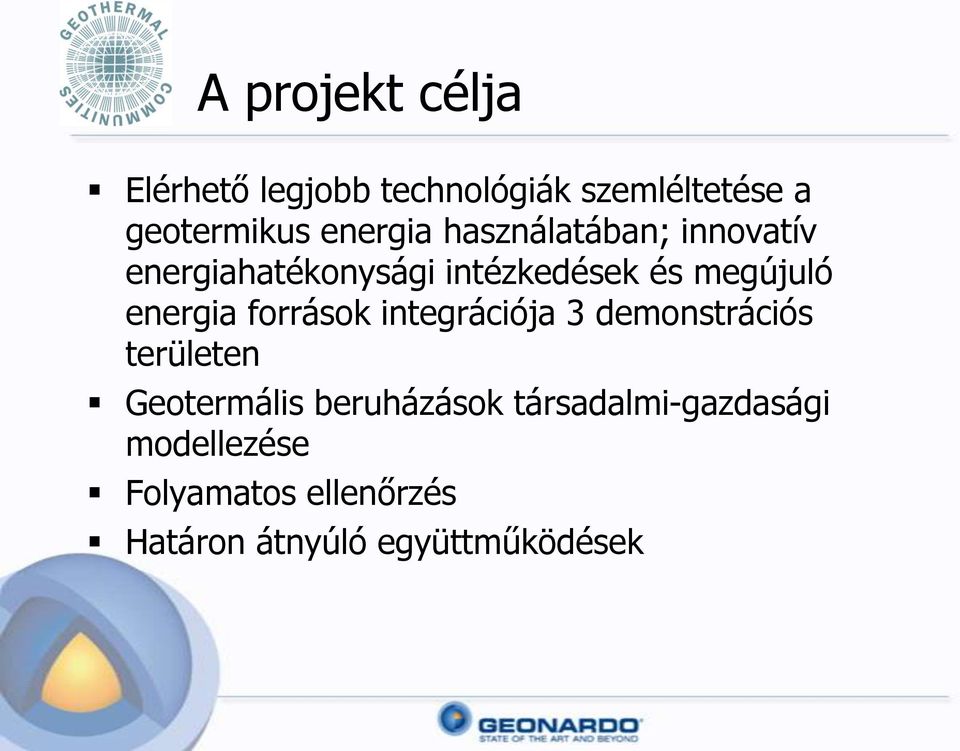 energia források integrációja 3 demonstrációs területen Geotermális beruházások