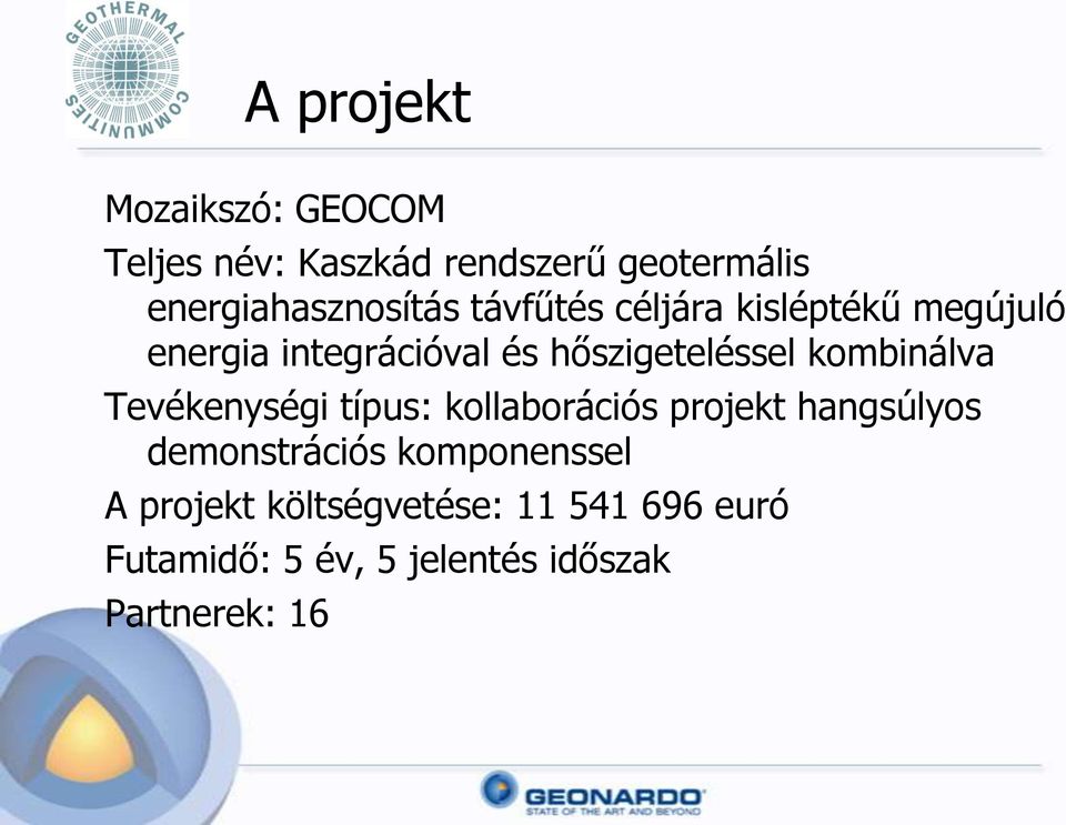 hőszigeteléssel kombinálva Tevékenységi típus: kollaborációs projekt hangsúlyos