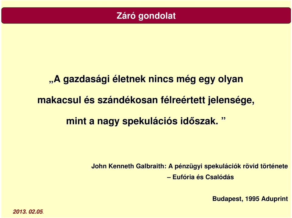 spekuláci ciós s időszak.