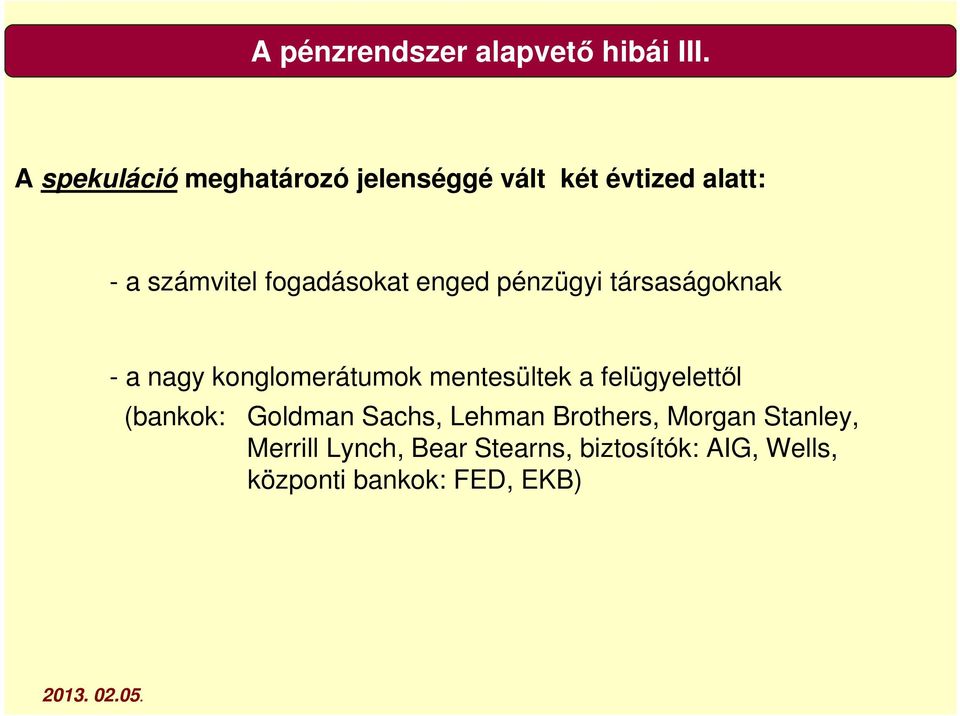 fogadásokat enged pénzügyi társaságoknak - a nagy konglomerátumok mentesültek a