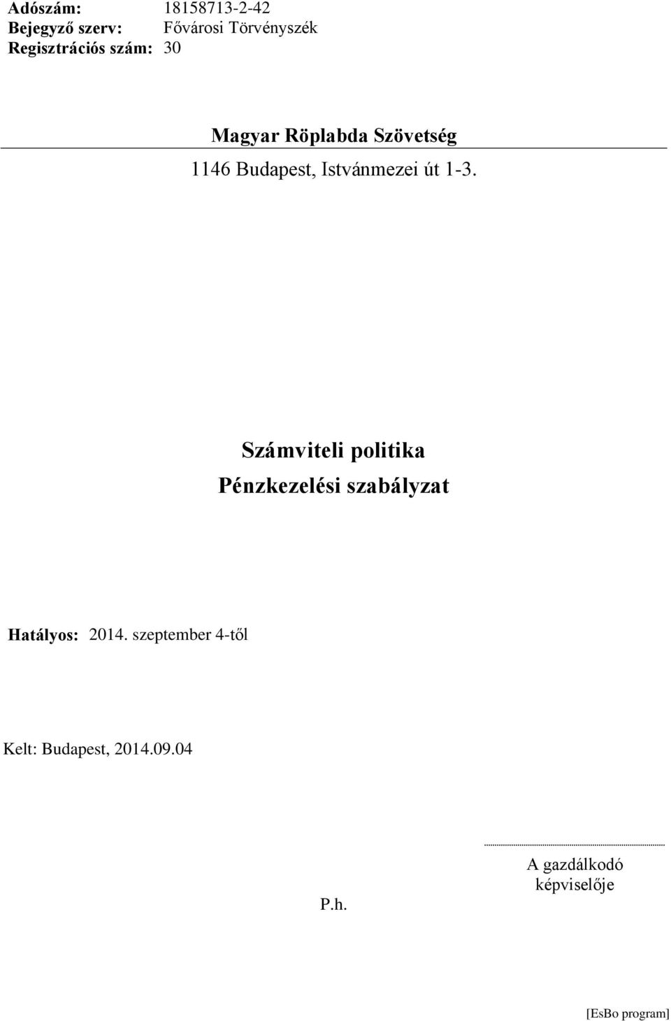 Istvánmezei út 1-3. Számviteli politika Hatályos: 2014.
