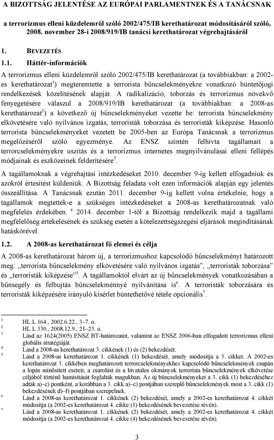 /IB tanácsi kerethatározat végrehajtásáról 1.