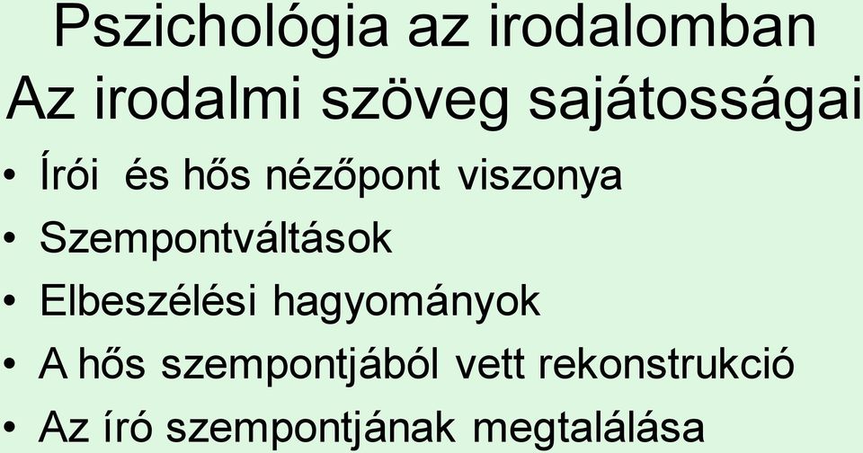 Szempontváltások Elbeszélési hagyományok A hős