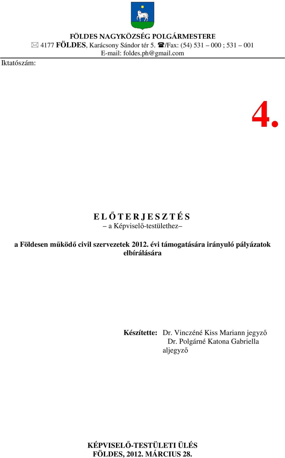 E LŐTERJESZTÉS a Képviselő-testülethez a Földesen működő civil szervezetek 2012.