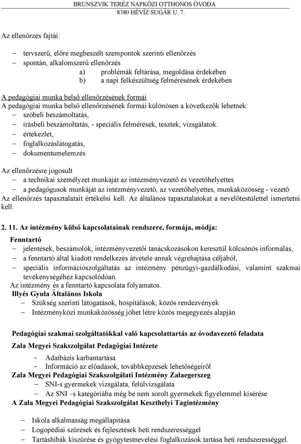 felmérések, tesztek, vizsgálatok.