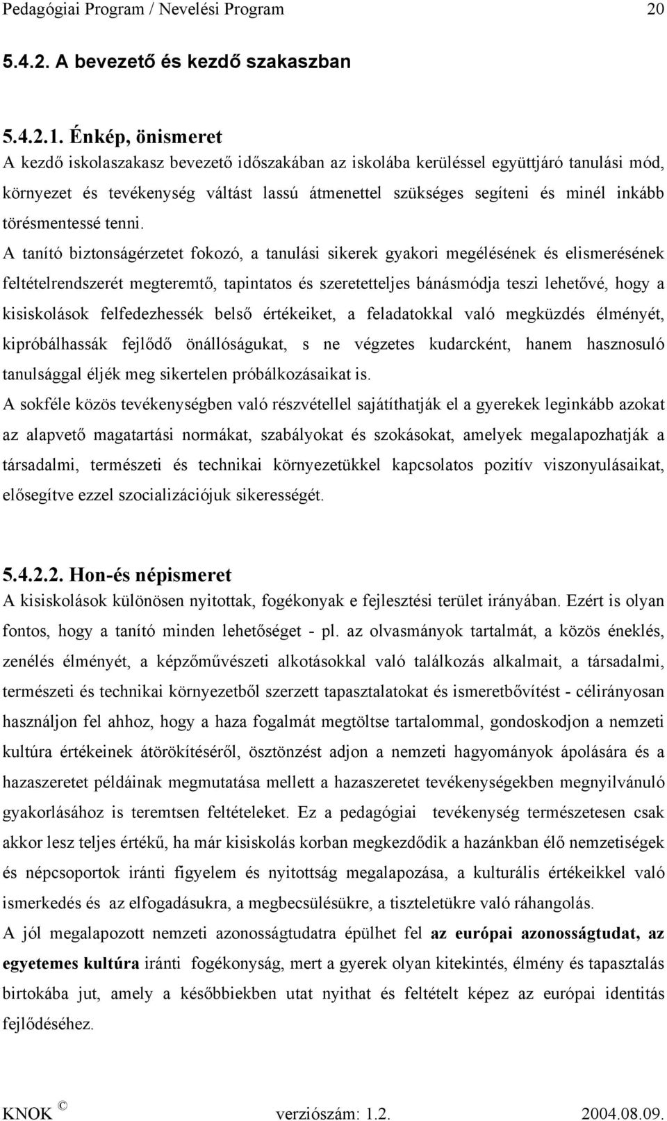 törésmentessé tenni.