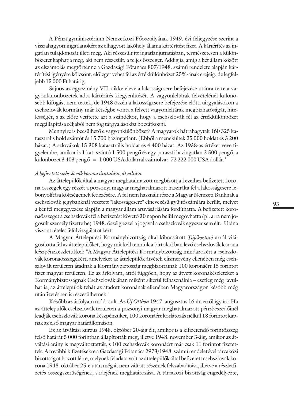 Addig is, amíg a két állam között az elszámolás megtörténne a Gazdasági Fõtanács 807/1948.