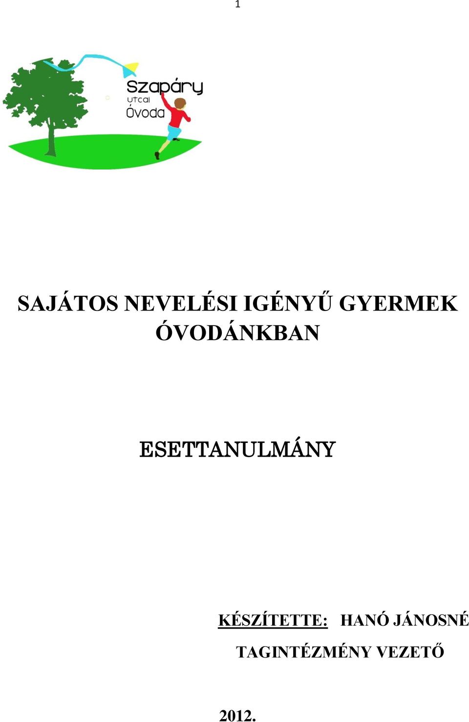 ESETTANULMÁNY KÉSZÍTETTE: