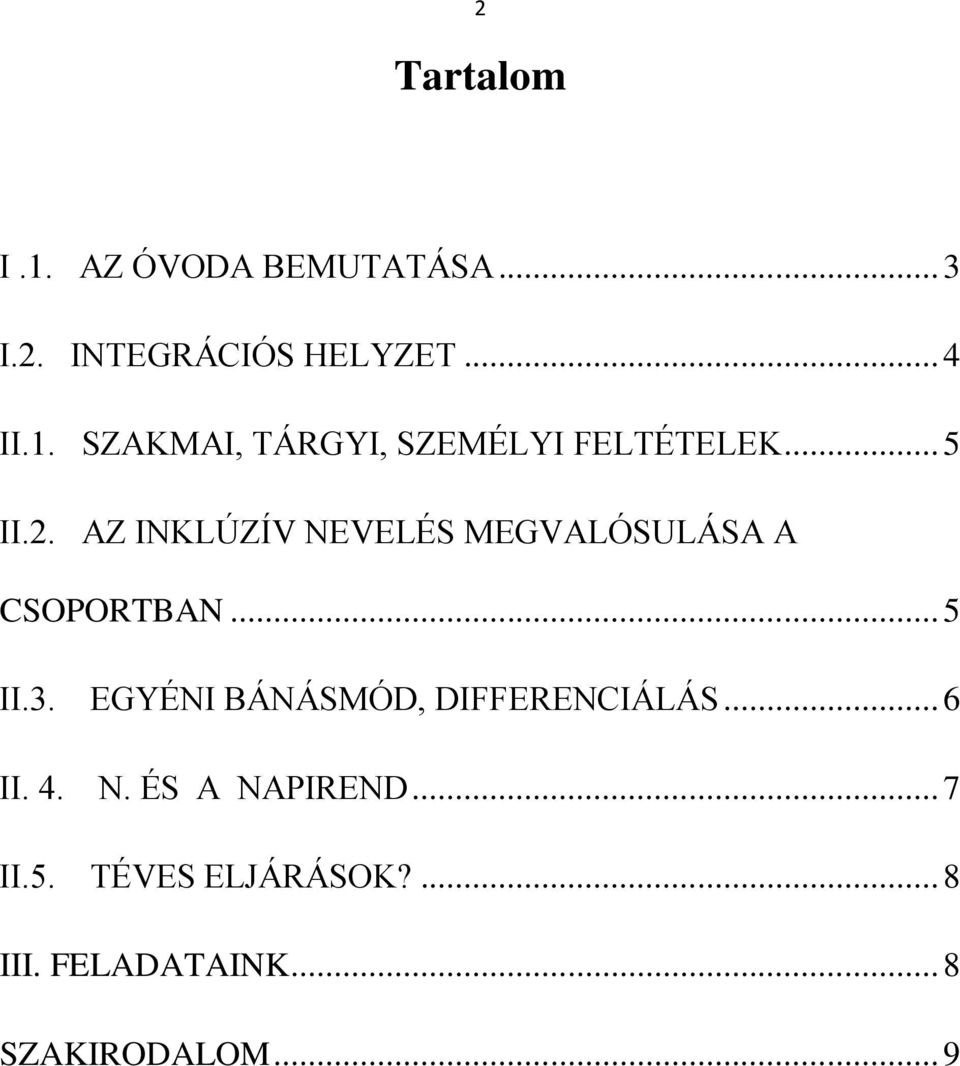 EGYÉNI BÁNÁSMÓD, DIFFERENCIÁLÁS... 6 II. 4. N. ÉS A NAPIREND... 7 II.5.