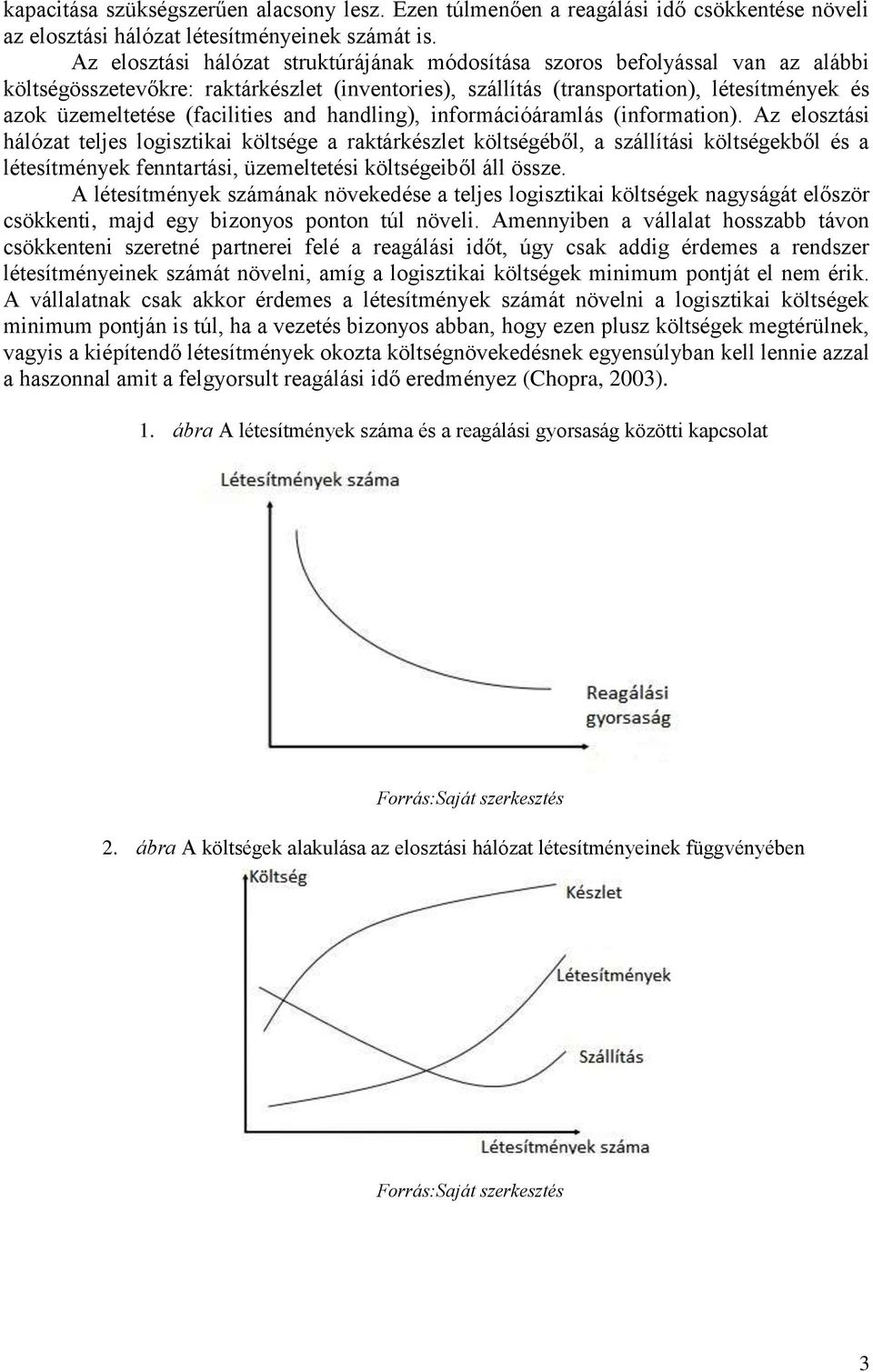 (facilities and handling), információáramlás (information).