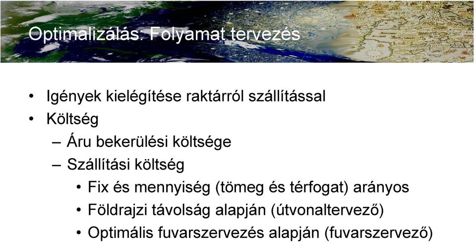 Fix és mennyiség (tömeg és térfogat) arányos Földrajzi távolság