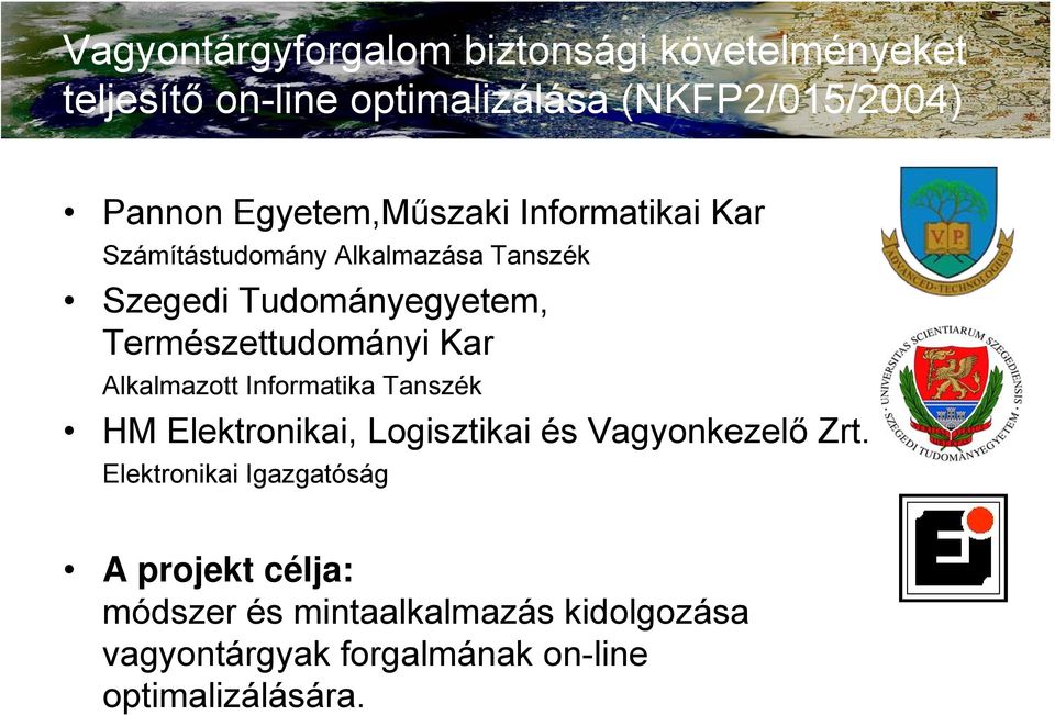 Természettudományi Kar Alkalmazott Informatika Tanszék HM Elektronikai, Logisztikai és Vagyonkezelő Zrt.
