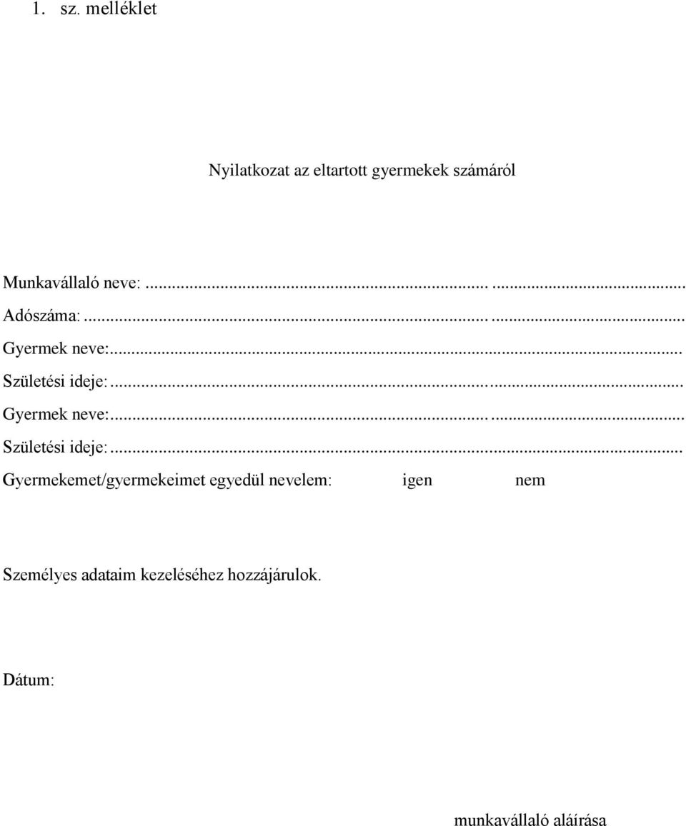 ..... Adószáma:...... Gyermek neve:... Születési ideje:.