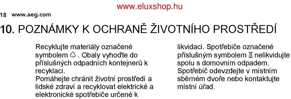 Pomáhejte chránit životní prostředí a lidské zdraví a recyklovat elektrické a elektronické spotřebiče určené