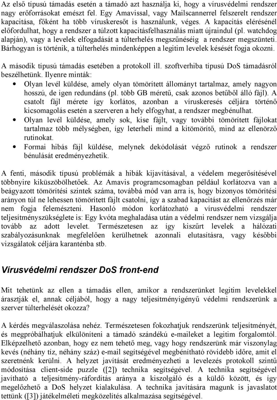 A kapacitás elérésénél előfordulhat, hogy a rendszer a túlzott kapacitásfelhasználás miatt újraindul (pl.