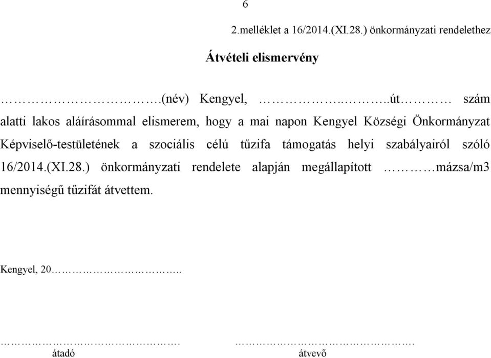 Képviselő-testületének a szociális célú tűzifa támogatás helyi szabályairól szóló 16/2014.(XI.28.