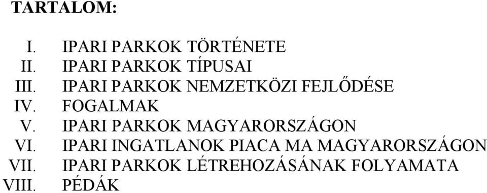 IPARI PARKOK N MZ TKÖZI F J ᔇ則DÉS IV. FOGA MAK V.