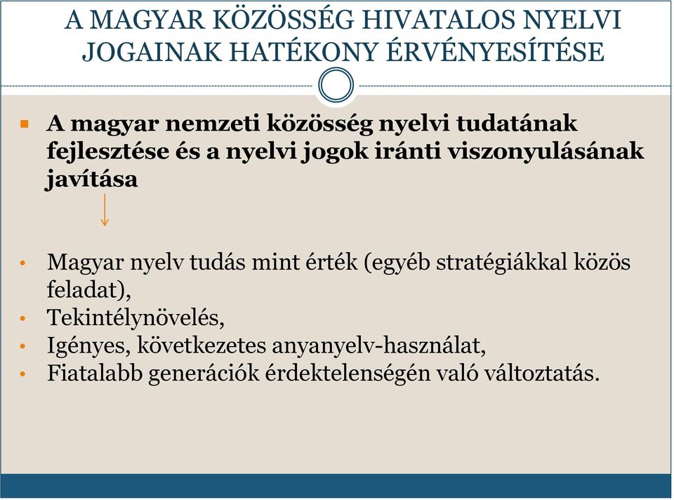 Magyar nyelv tudás mint érték (egyéb stratégiákkal közös feladat), Tekintélynövelés,