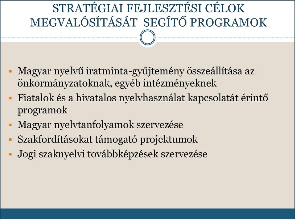 Fiatalok és a hivatalos nyelvhasználat kapcsolatát érintő programok Magyar