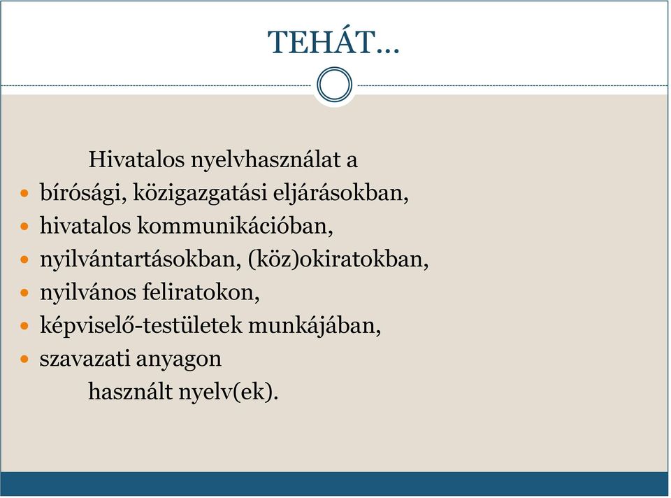 eljárásokban, hivatalos kommunikációban,