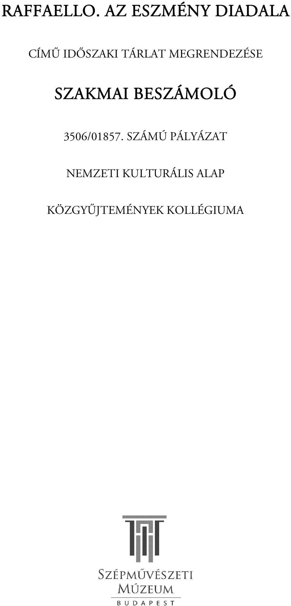 MEGRENDEZÉSE SZAKMAI BESZÁMOLÓ
