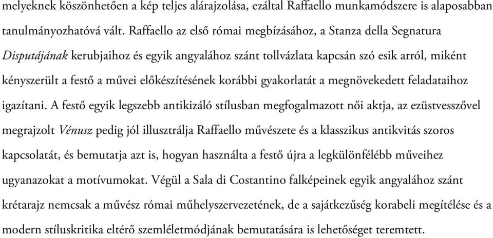előkészítésének korábbi gyakorlatát a megnövekedett feladataihoz igazítani.