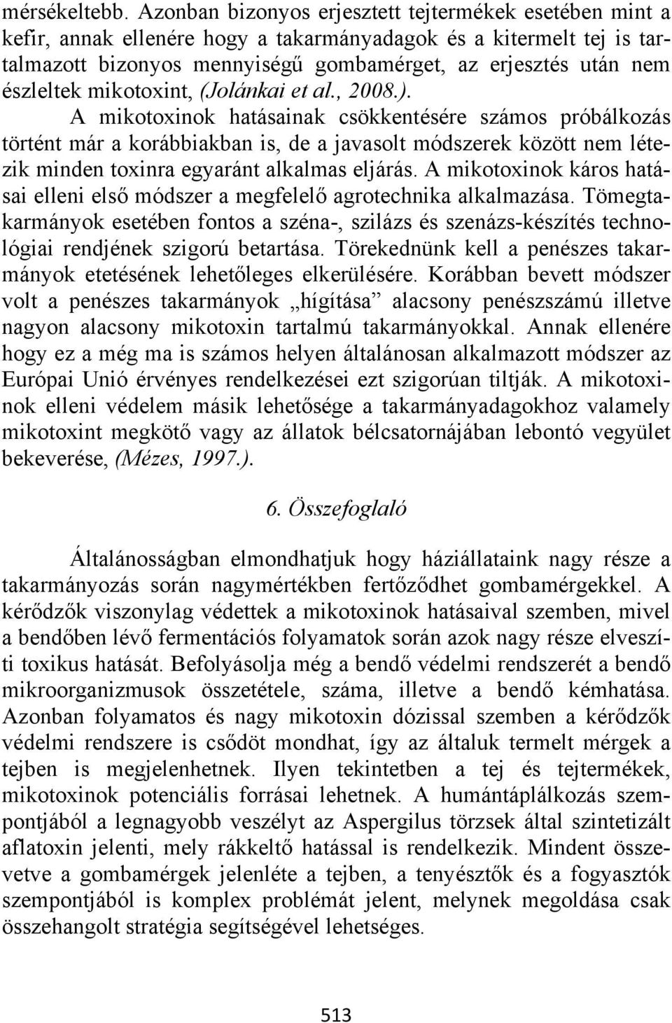 észleltek mikotoxint, (Jolánkai et al., 2008.).