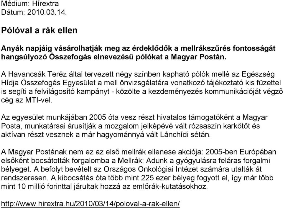 közölte a kezdeményezés kommunikációját végző cég az MTI-vel.