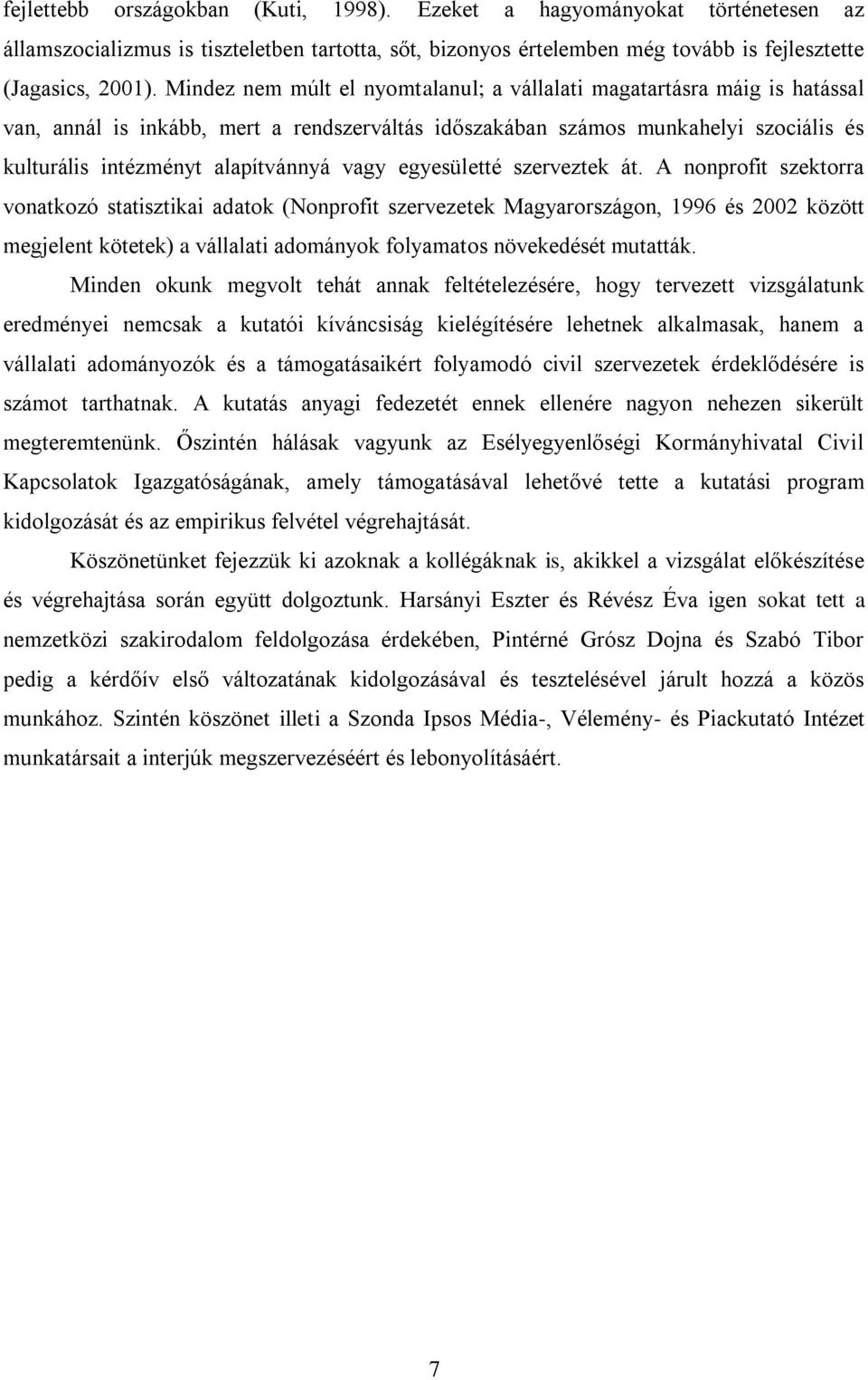 vagy egyesületté szerveztek át.