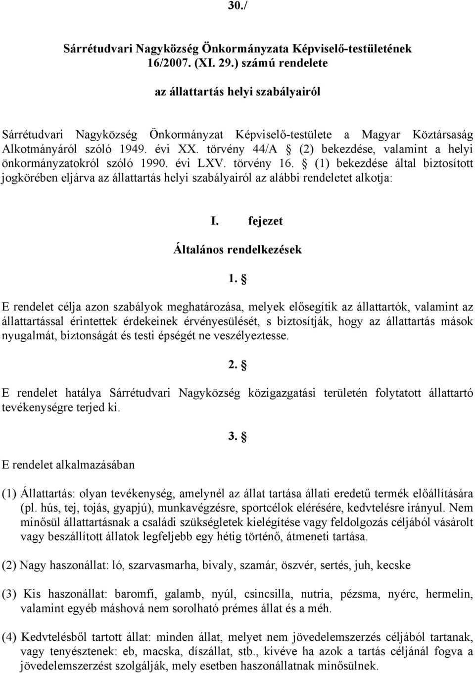 törvény 44/A (2) bekezdése, valamint a helyi önkormányzatokról szóló 1990. évi LXV. törvény 16.