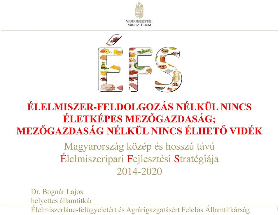 Élelmiszeripari Fejlesztési Stratégiája 2014-2020 Dr.