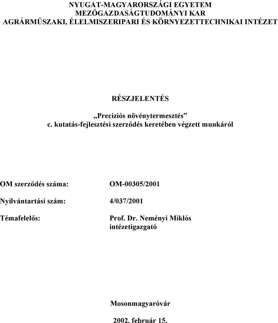 kutatás-fejlesztési szerződés keretében végzett munkáról OM szerződés száma: OM-00305/2001