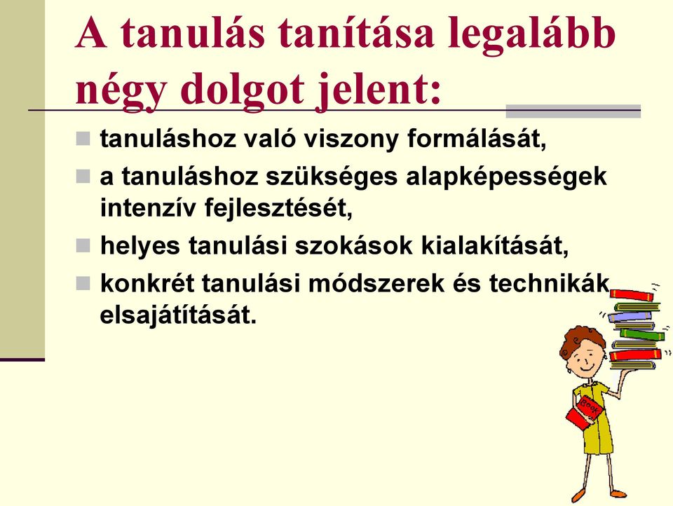 alapképességek intenzív fejlesztését, helyes tanulási