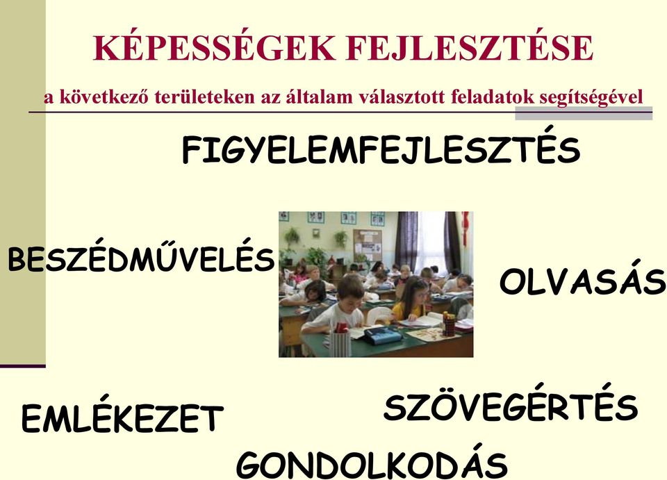 feladatok segítségével FIGYELEMFEJLESZTÉS