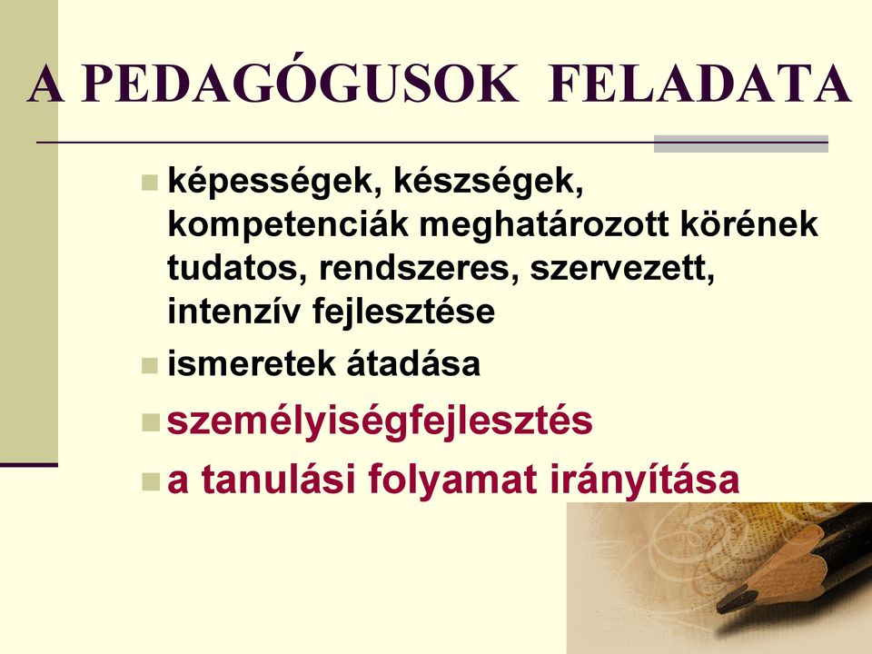 rendszeres, szervezett, intenzív fejlesztése